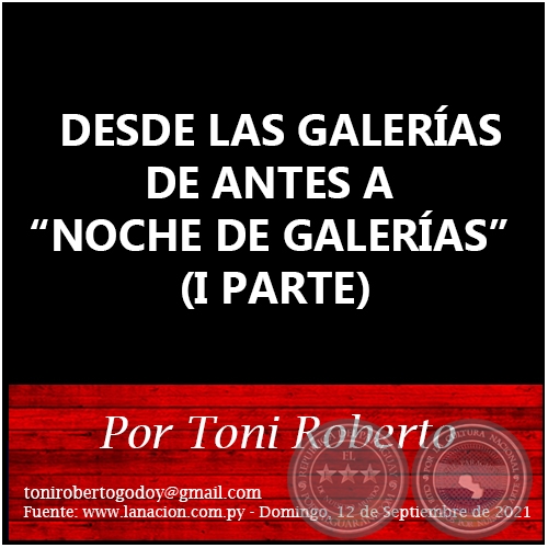 DESDE LAS GALERAS DE ANTES A NOCHE DE GALERAS - (I PARTE) - Por Toni Roberto - Domingo, 12 de Septiembre de 2021